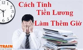 Cách Tính Tiền Lương Làm Thêm Vào Ban Đêm