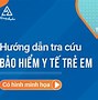 Tra Cứu Thẻ Bhyt Trẻ Em Dưới 6 Tuổi